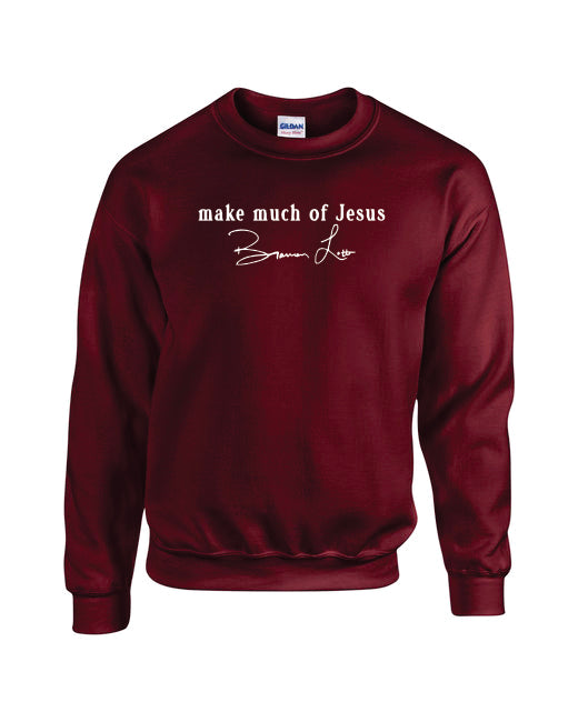 Make Much of Jesus Original Sweatshirt