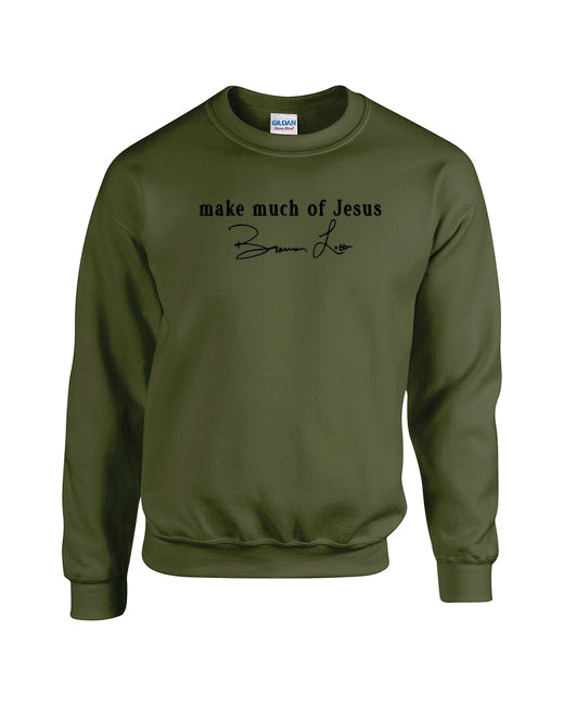Make Much of Jesus Original Sweatshirt
