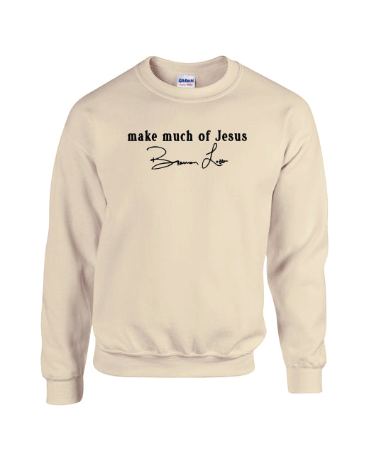 Make Much of Jesus Original Sweatshirt