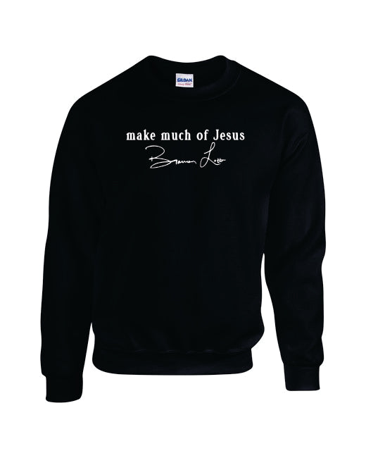 Make Much of Jesus Original Sweatshirt
