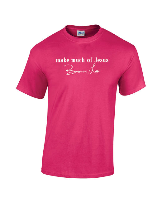 Make Much of Jesus Original Tshirt