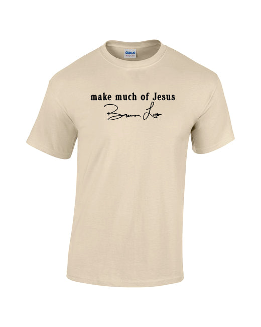 Make Much of Jesus Original Tshirt